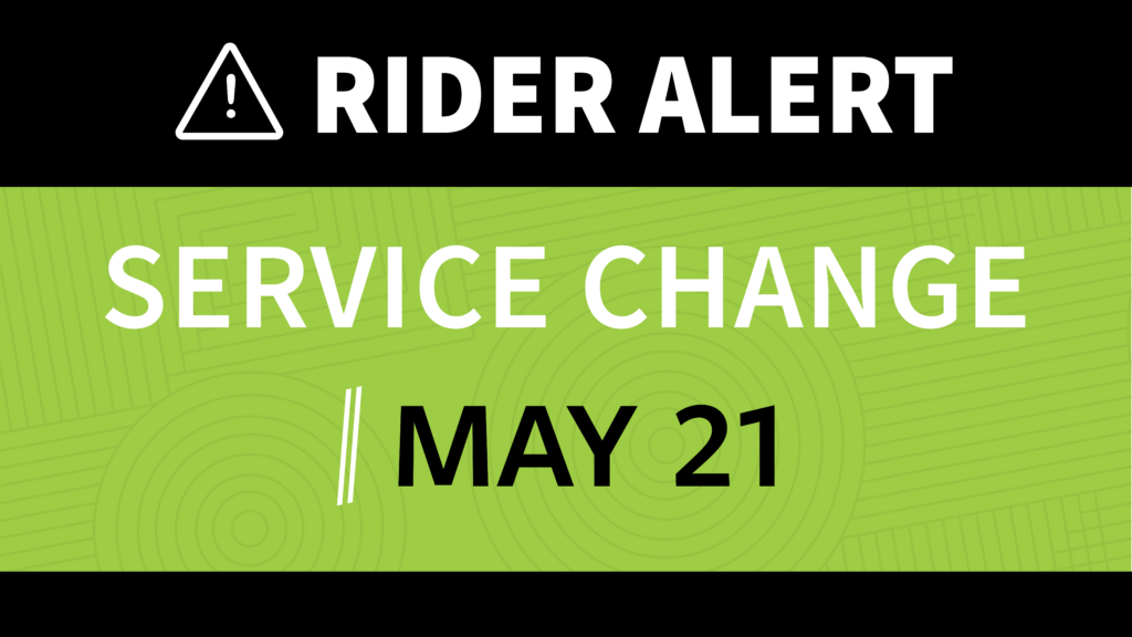 Service Change May 21.