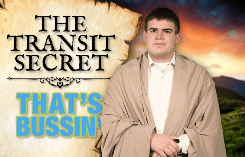 A man in a tan robe stands by text reading "The Transit Secret. THAT'S BUSSIN'." with a scenic landscape backdrop.