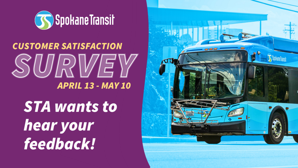 Promotional graphic for Spokane Transit Customer Satisfaction Survey, open April 13–May 10 of 2026, featuring an STA bus and text inviting riders to share feedback.