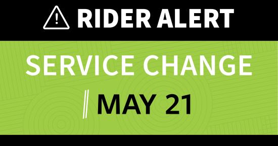 Service Change May 21.