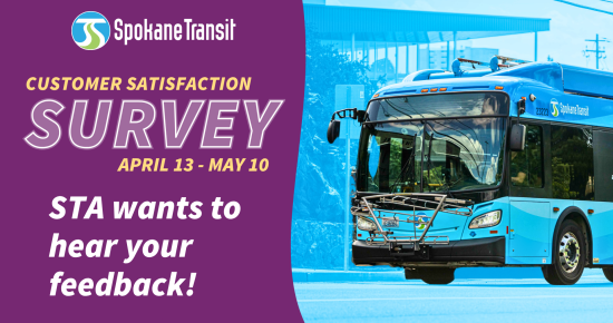 Promotional graphic for Spokane Transit Customer Satisfaction Survey, open April 13–May 10 of 2026, featuring an STA bus and text inviting riders to share feedback.